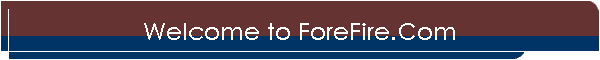 Welcome to ForeFire.Com
